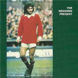 The Wedding Present - George Best Plus download flac