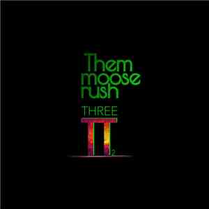 Them Moose Rush - Three π Two download flac