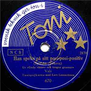 Toni-Pojkarna Med Lars Lennartsson / Lars Lennartsson Med Tonipojkarna - Han Spelte På Sitt Posi-Posi-Positiv / Tack Ska' Du Ha, Jonsson Heter Jag download flac