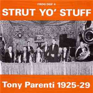 Tony Parenti - Strut Yo' Stuff FLAC album