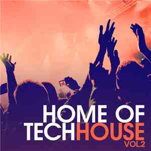 Various - HOME OF TECHHOUSE, VOL. 2 download flac