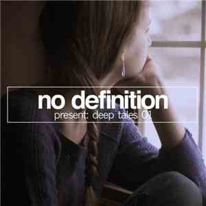 Various - No Definition Present: Deep Tales 01 download flac