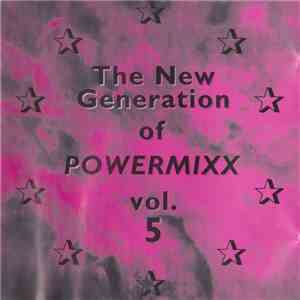 Various - The New Generation Of Powermixx Vol. 5 download flac