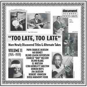Various - "Too Late, Too Late": More Newly Discovered Titles & Alternate Takes, Volume 11 (1924-1939) download flac