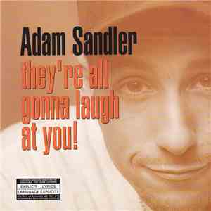 Adam Sandler - They're All Gonna Laugh At You! download flac