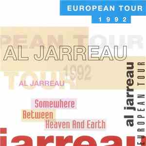 Al Jarreau - Somewhere Between Heaven And Earth - European Tour 1992 download flac