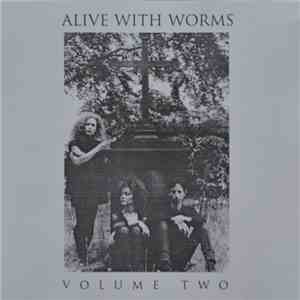Alive With Worms - Volume Two download flac