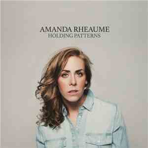 Amanda Rheaume - Holding Patterns download flac