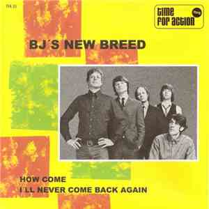 BJ's New Breed - How Come / I'll Never Come Back Again download flac
