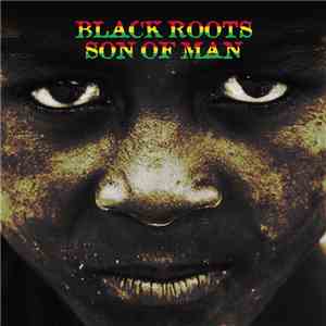 Black Roots - Son Of Man download flac