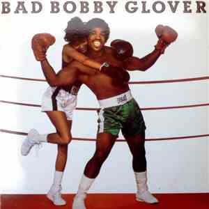 Bobby Glover - Bad Bobby Glover download flac