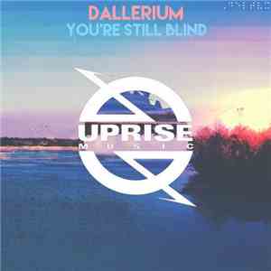 Dallerium - You'Re Still Blind download flac