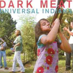Dark Meat - Universal Indians download flac