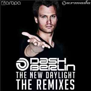Dash Berlin - The New Daylight (The Remixes) download flac