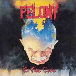 Felony  - To The Core download flac