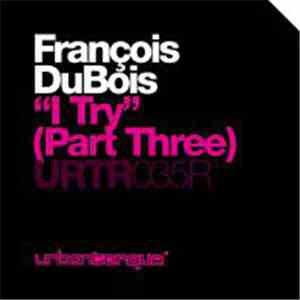 François DuBois - I Try (Part Three) download flac