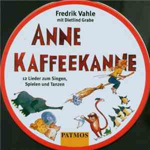 Fredrik Vahle Mit Dietlind Grabe - Anne Kaffeekanne download flac