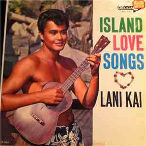 Lani Kai - Island Love Songs download flac
