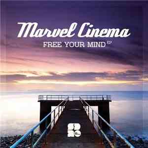 Marvel Cinema - Free Your Mind EP download flac