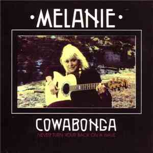 Melanie  - Cowabonga - Never Turn Your Back On A Wave download flac