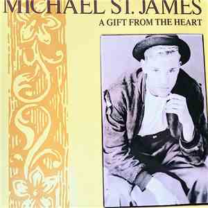Michael St.James - A Gift From The Heart download flac