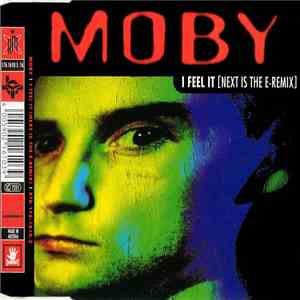 Moby - I Feel It [Next Is The E-Remix] download flac