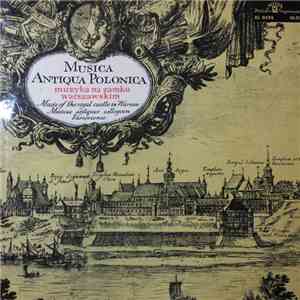 Musicae Antiquae Collegium Varsoviense - Muzyka Na Zamku Warszawskim = Music Of The Royal Castle In Warsaw download flac