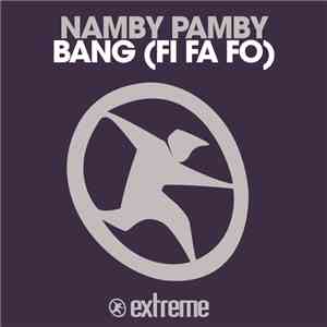 Namby Pamby - Bang (Fi Fa Fo) download flac