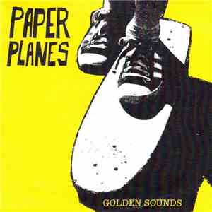 Paper Planes - Golden Sounds download flac
