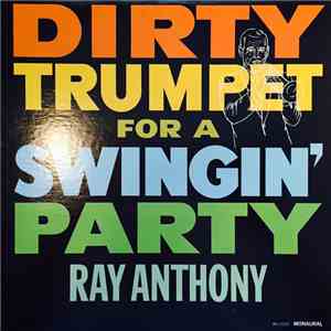 Ray Anthony - Dirty Trumpet For A Swingin' Party download flac