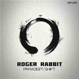 Roger Rabbit  - Paradigm Shift download flac
