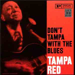 Tampa Red - Don't Tampa With The Blues FLAC album