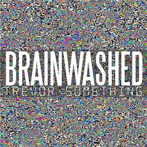 Trevor Something - Brainwashed download flac