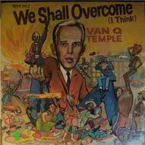Van Q. Temple - Riot No.3 We Shall Overcome . . . I Think download flac