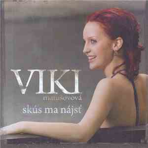 Viki Matušovová - Skús Ma Nájsť download flac