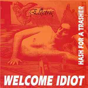 Welcome Idiot - Hash For A Thrasher FLAC album