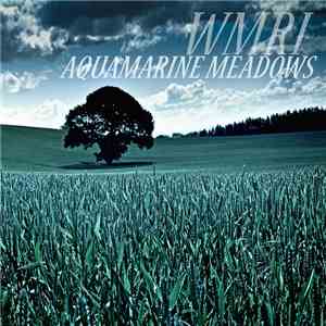 WMRI - Aquamarine Meadows download flac