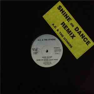 A.C. And The Others - Shine On Dance (Remix) download flac