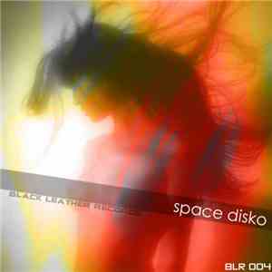 Cute Heels & Hong Kong Counterfeit / Kill The Robot / Love Lunch Corporation - Space Disco download flac