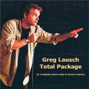 Greg Lausch - Total Package (A Complete Show Plus 8 Bonus Tracks) download flac