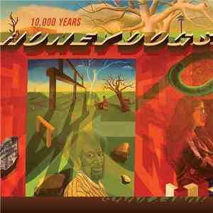 Honeydogs - 10,000 Years download flac