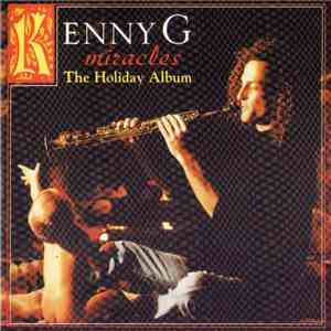Kenny G  - Miracles - The Holiday Album download flac