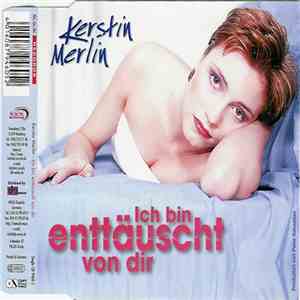 Kerstin Merlin - Ich Bin Enttäuscht Von Dir download flac