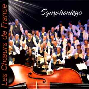 Les Choeurs De France - Symphonique download flac
