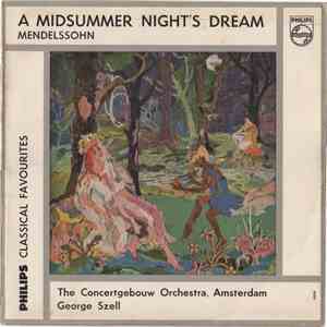 Mendelssohn - The Concertgebouw Orchestra, Amsterdam, George Szell - A Midsummer Night's Dream download flac