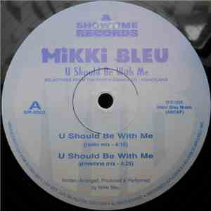 Mikki Bleu - U Should Be With Me download flac
