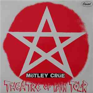 Mötley Crüe - Theatre Of Pain Tour FLAC album