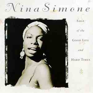Nina Simone - Saga Of The Good Life And Hard Times download flac