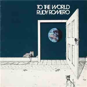 Rudy Romero  - To The World download flac