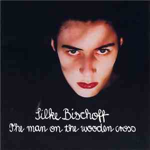 Silke Bischoff - The Man On The Wooden Cross download flac